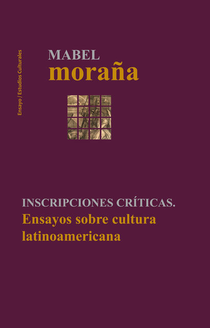 Incripciones críticas. Ensayos sobre cultura latinoamericana, Mabel Moraña
