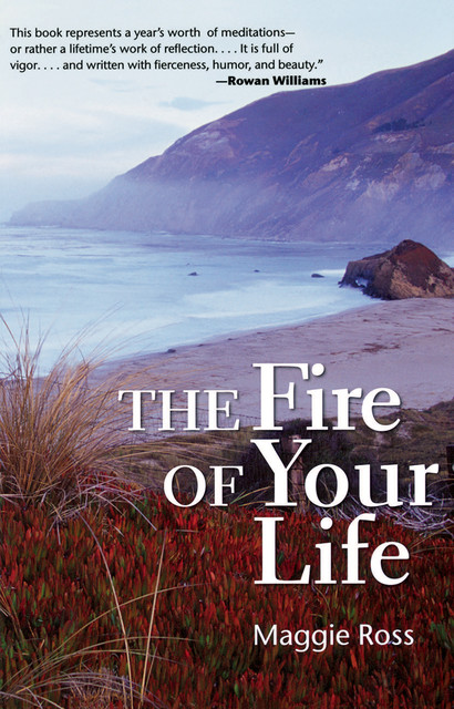 The Fire of Your Life, Maggie Ross