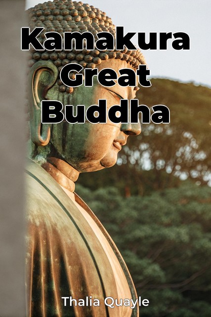 Kamakura Great Buddha, Thalia Quayle