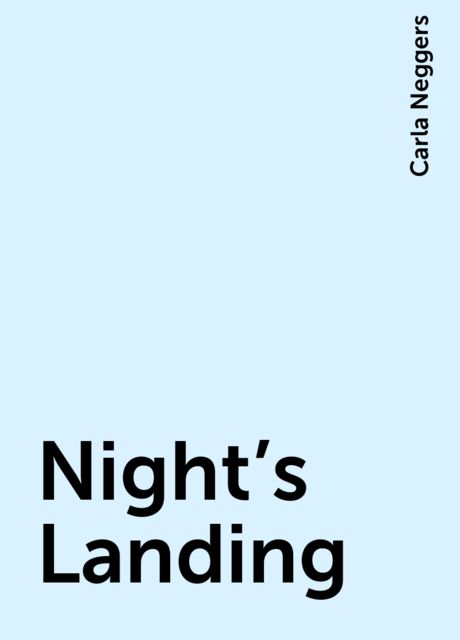 Night’s Landing, Carla Neggers