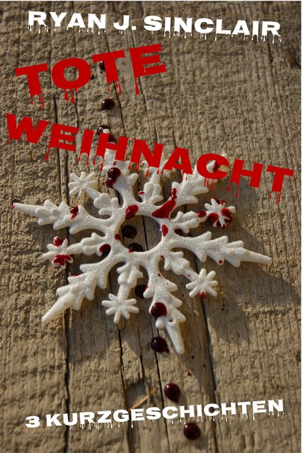 Tote Weihnacht, Ryan J. Sinclair