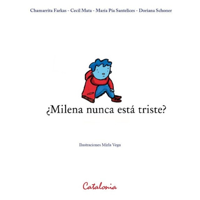 ¿Milena nunca está triste, Doriana Schoner, María Pía Santelices, ﻿Chamarrita Farkas, Cecil Mata