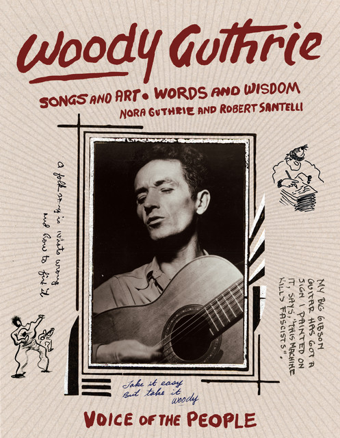 Woody Guthrie, Robert Santelli, Nora Guthrie