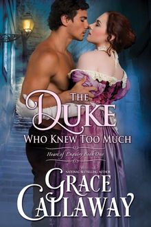 The Duke Who Knew Too Much, Grace Callaway