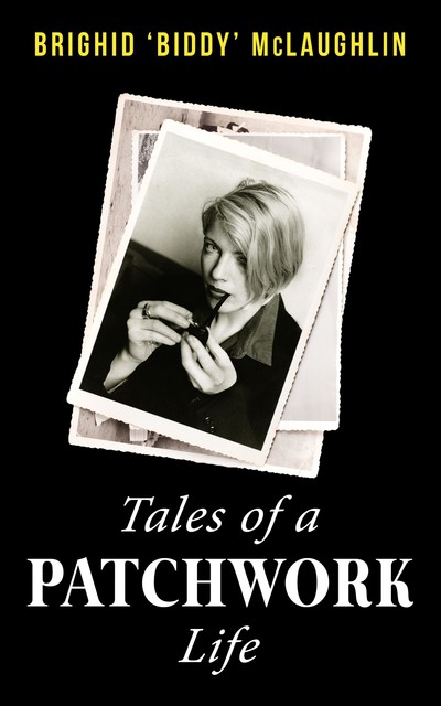 Tales of a Patchwork Life, Brighid 'Biddy' McLaughlin