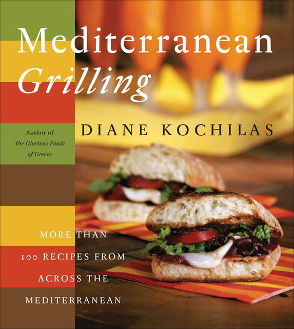 Mediterranean Grilling, Diane Kochilas