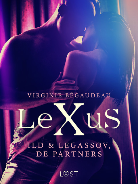 LeXuS: Ild & Legassov, de Partners – Een erotische dystopie, Virginie Bégaudeau