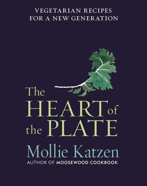 The Heart of the Plate, Mollie Katzen