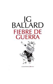 Fiebre De Guerra, J.G.Ballard