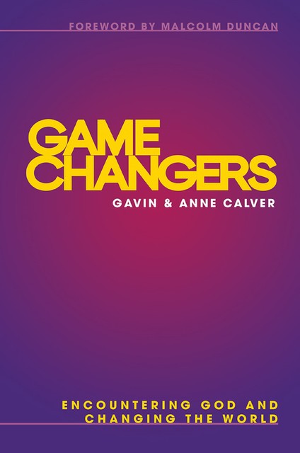 Game Changers, ANNE CALVER, Gavin Calver