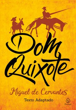 Dom Quixote, Miguel de Cervantes Saavedra