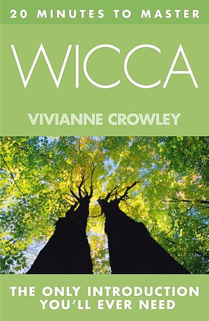 20 MINUTES TO MASTER … WICCA, Vivianne Crowley