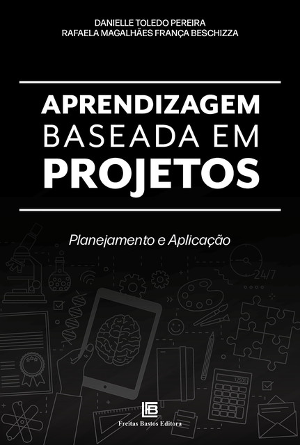 Aprendizagem Baseada em Projetos, Danielle Toledo Pereira, Rafaela Magalhães França Breschizza