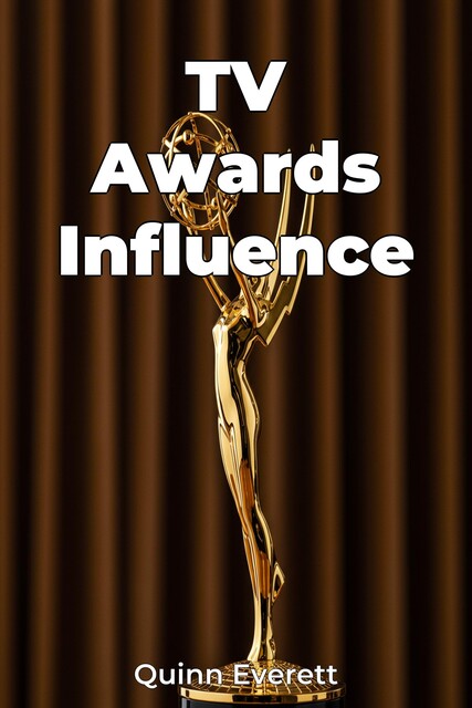 TV Awards Influence, Quinn Everett