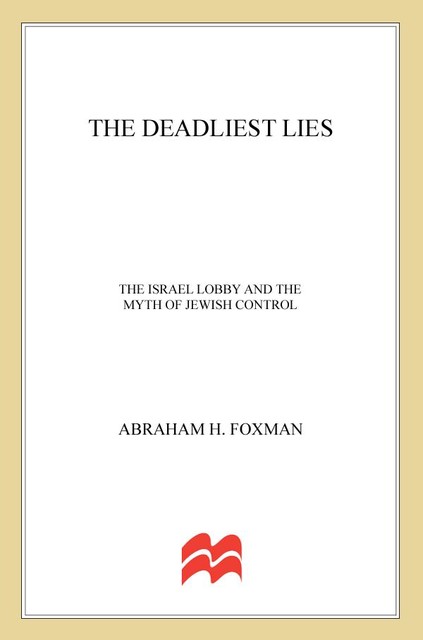 The Deadliest Lies, Abraham Foxman