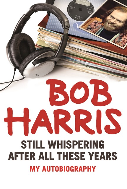 Still Whispering After All These Years, Bob Harris