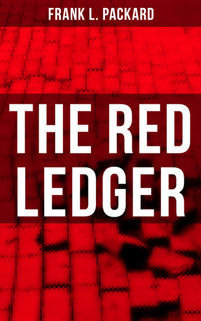 THE RED LEDGER, Frank L.Packard