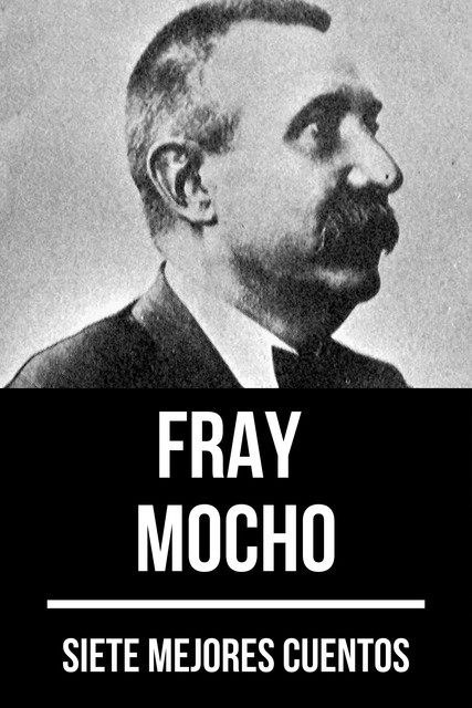 7 mejores cuentos de Fray Mocho, August Nemo, Fray Mocho
