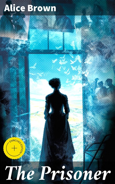 The Prisoner, Alice Brown