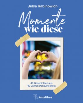 Momente wie diese, Julya Rabinowich