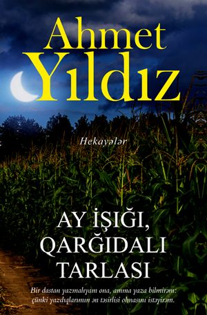 Ay ishigi, qargidalı tarlasi, Ahmet Yildiz