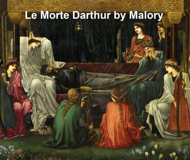 La Morte Darthur, Thomas Malory