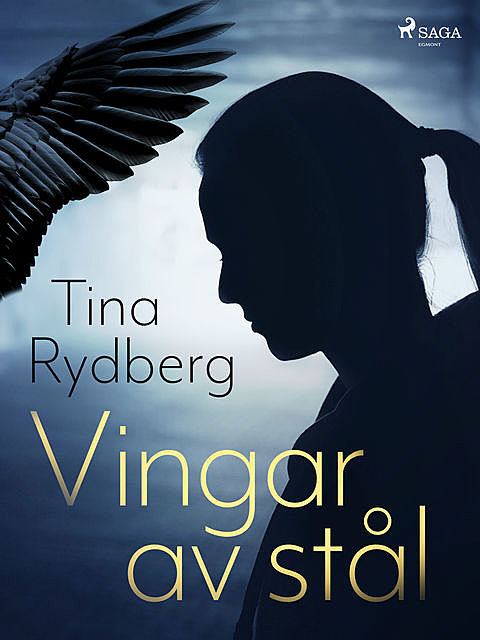 Vingar av stål, Tina Rydberg