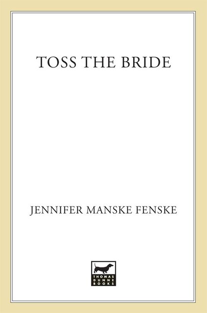 Toss the Bride, Jennifer Manske Fenske