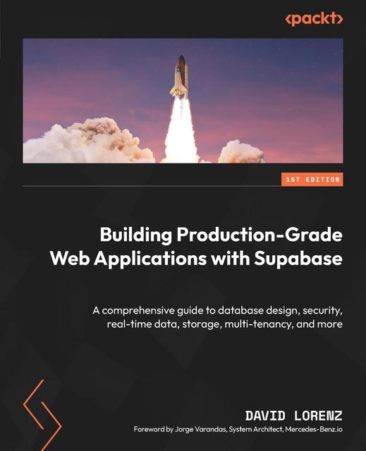 Building Production-Grade Web Applications with Supabase, David Lorenz