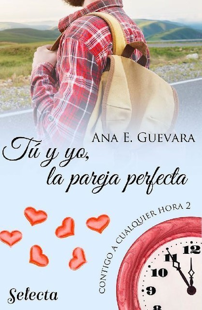 Tú y yo, la pareja perfecta (Contigo a cualquier hora 2), Ana E. Guevara