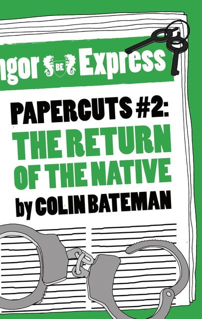 Papercuts 2: The Return of the Native, Colin Bateman