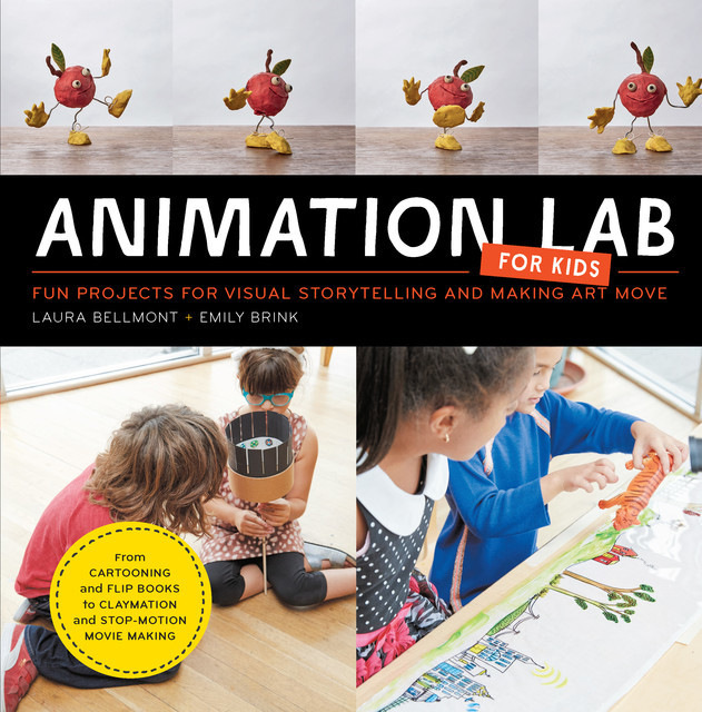 Animation Lab for Kids, Emily Brink, Laura Bellmont