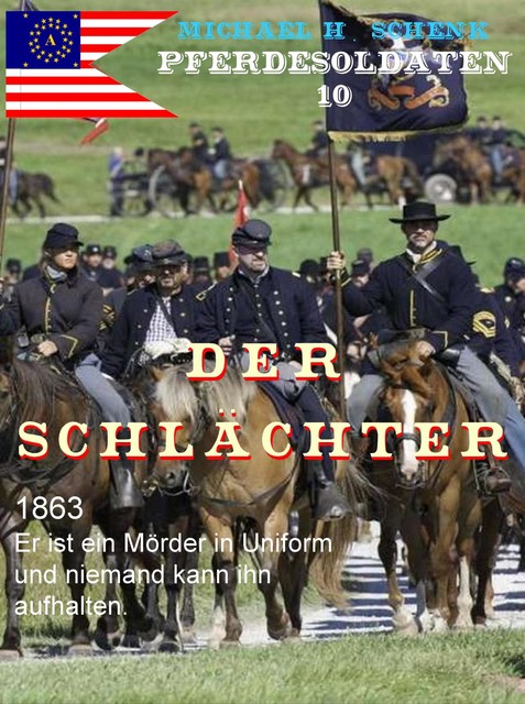 Pferdesoldaten 10 – Der Schlächter, Michael Schenk