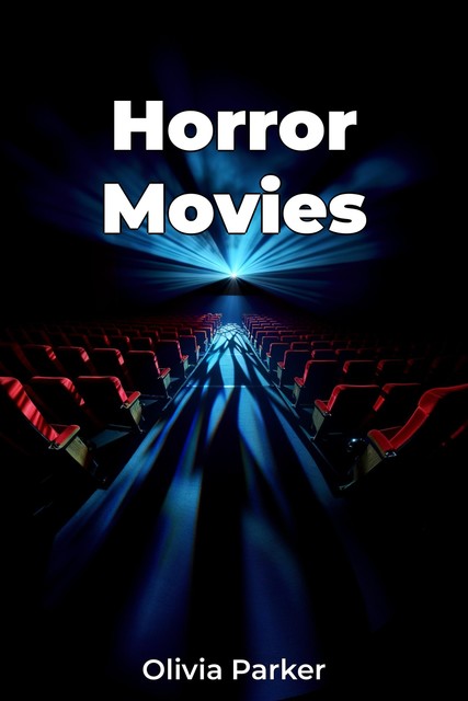 Horror Movies, Olivia Parker