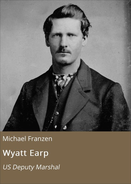 Wyatt Earp, Michael Franzen