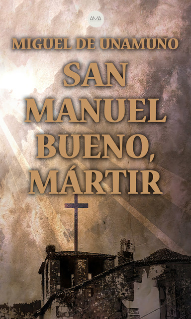 San Manuel Bueno, Mártir, Miguel de Unamuno