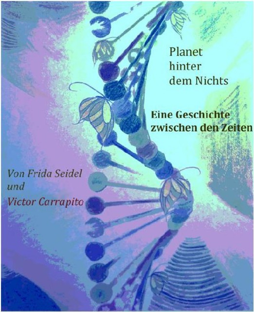 Planet hinter dem Nichts Band drei (Die Andromeda-Triologie), Frida Seidel, Victor Carrapito