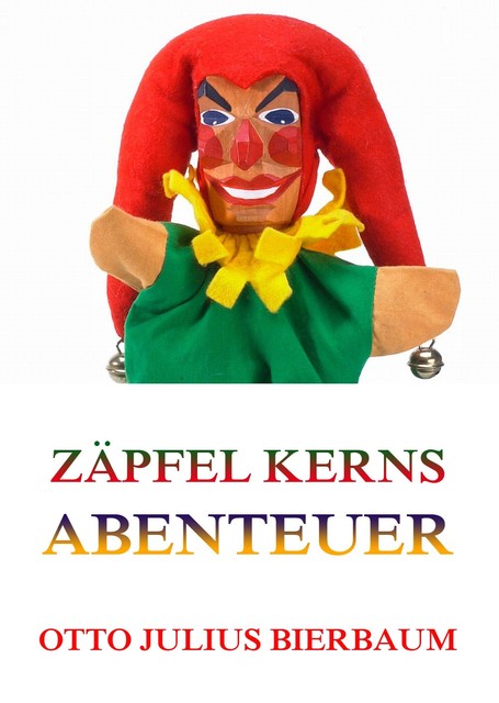 Zäpfel Kerns Abenteuer, Otto Julius Bierbaum