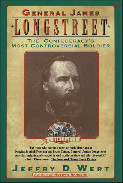 General James Longstreet, Jeffry D. Wert