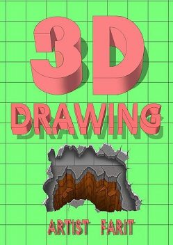 3D drawing. Tutorial 3D drawing, Farit Artist