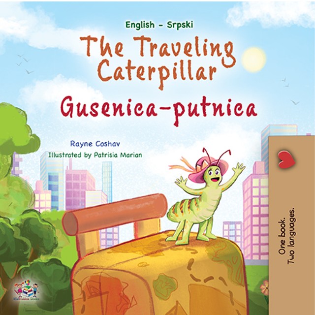 The traveling caterpillar Gusenica-putnica, KidKiddos Books, Rayne Coshav
