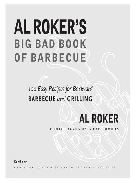 Al Roker's Big Bad Book of Barbecue, Al Roker