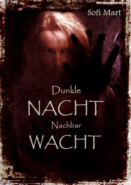 Dunkle NACHT…Nachbar WACHT, Sofi Mart