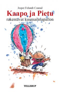 Kaapo ja Pietu #8: Kaapo ja Pietu rakentavat kuumailmapallon, Jesper Felumb Conrad