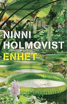 Enhet, Ninni Holmqvist