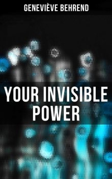 Your Invisible Power, Genevieve Behrend