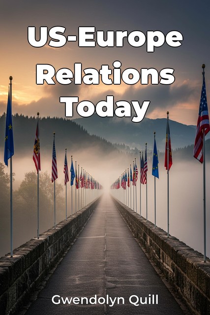 US-Europe Relations Today, Gwendolyn Quill