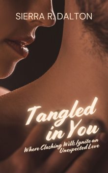 Tangled in You, Sierra R. Dalton