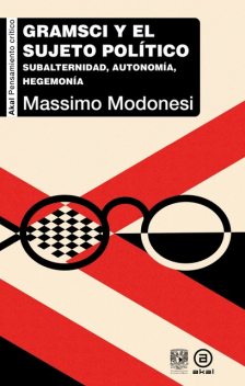 Gramsci y el sujeto político, Massimo Modonesi