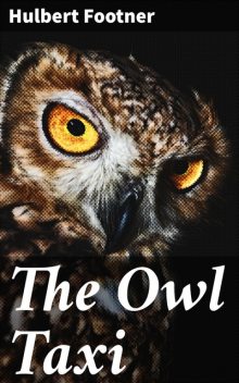 The Owl Taxi, Hulbert Footner